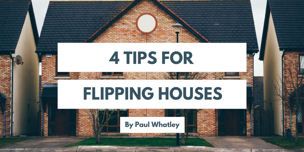 paul whatley flipping houses tips